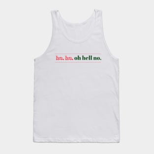 Ho. Ho. Oh Hell No. Tank Top